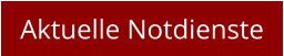 Aktuelle Notdienste